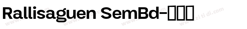 Rallisaguen SemBd字体转换 Rallisaguen SemBd字体转换